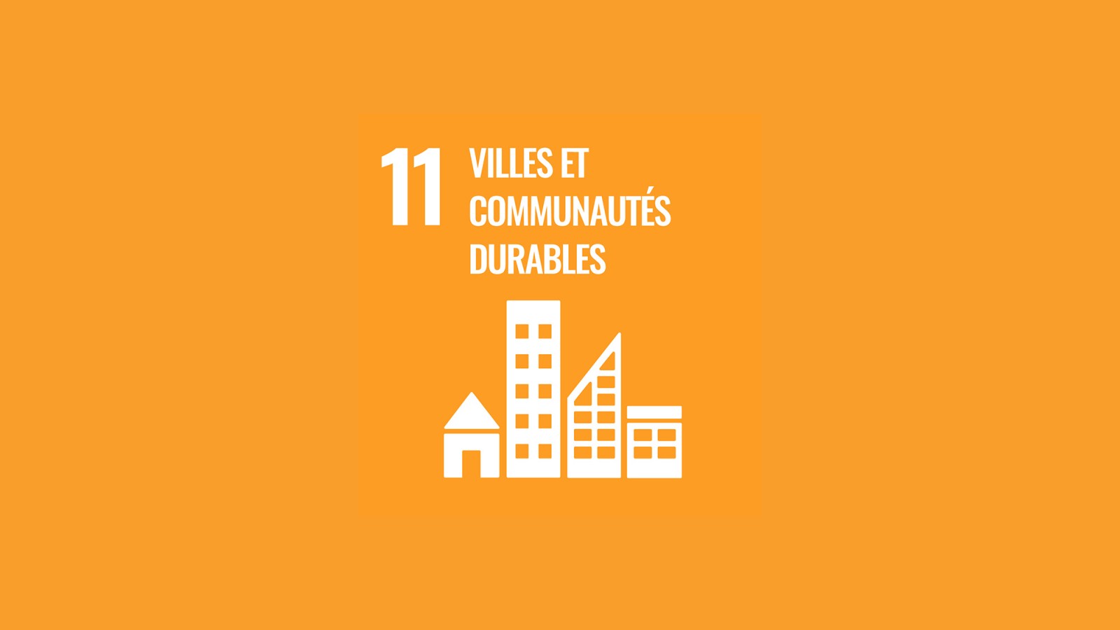 Objectif 11 des Nations Unies «Villes et communautés durables» Objectif 11 des Nations Unies «Villes et communautés durables»